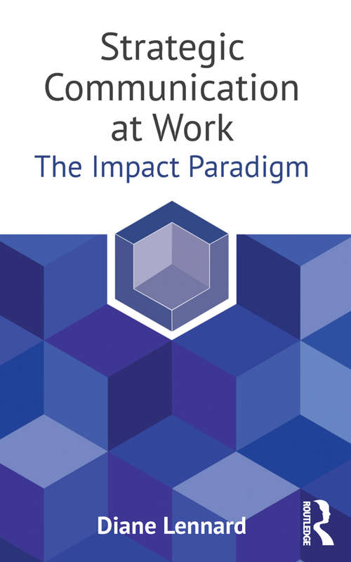 Book cover of Strategic Communication at Work: The Impact Paradigm