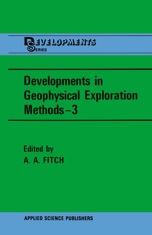 Book cover of Developments in Geophysical Exploration Methods—3 (1982)