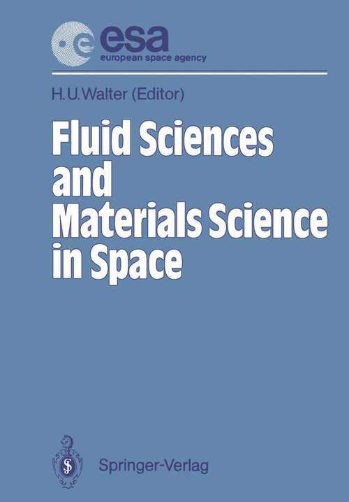 Book cover of Fluid Sciences and Materials Science in Space: A European Perspective (1987)