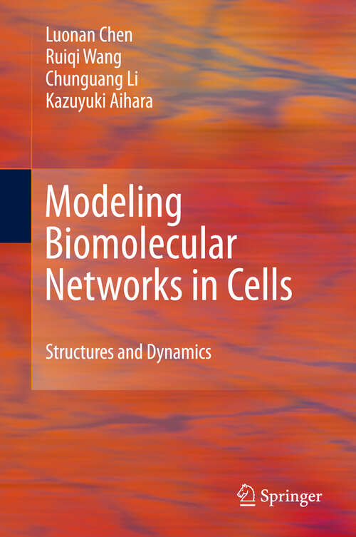 Book cover of Modeling Biomolecular Networks in Cells: Structures and Dynamics (2010)