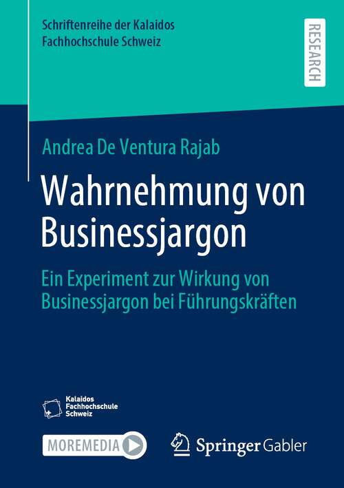 Book cover of Wahrnehmung von Businessjargon: Ein Experiment zur Wirkung von Businessjargon bei Führungskräften (1. Aufl. 2023) (Schriftenreihe der Kalaidos Fachhochschule Schweiz)