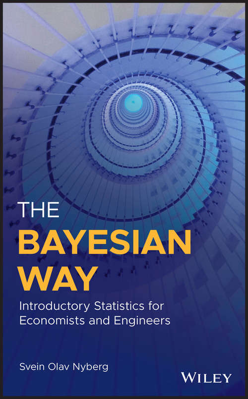 Book cover of The Bayesian Way: Introductory Statistics For Economists And Engineers