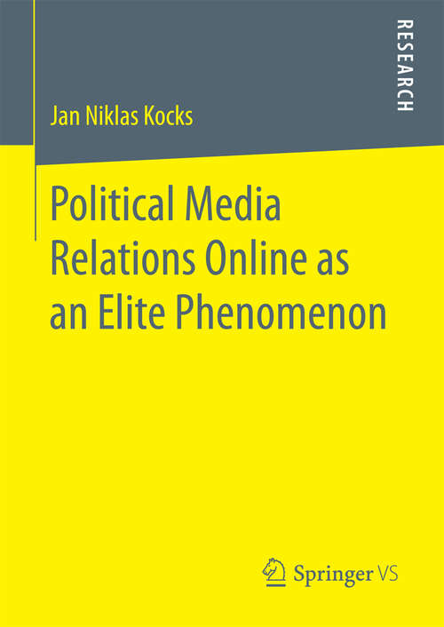 Book cover of Political Media Relations Online as an Elite Phenomenon (1st ed. 2016)