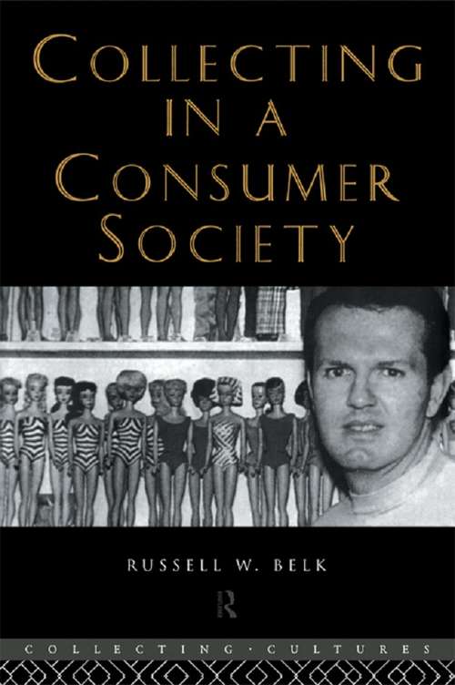 Book cover of Collecting in a Consumer Society (Collecting Cultures)