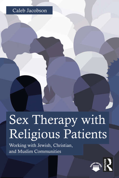 Book cover of Sex Therapy with Religious Patients: Working with Jewish, Christian, and Muslim Communities