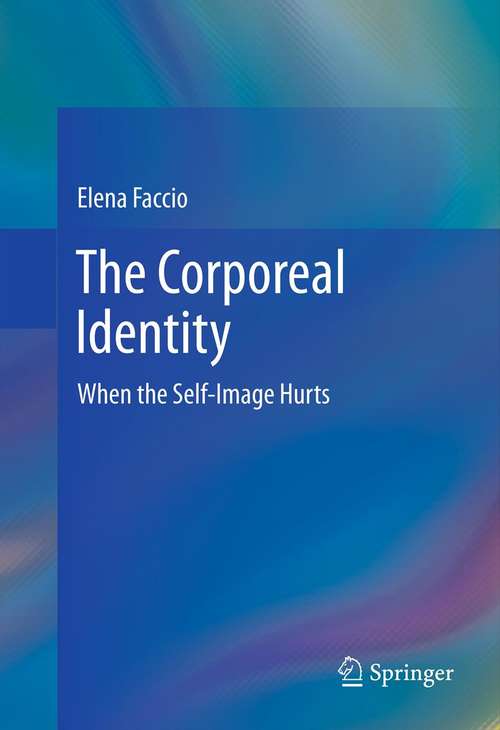 Book cover of The Corporeal Identity: When the Self-Image Hurts (2013)