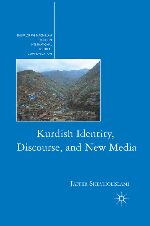Book cover of Kurdish Identity, Discourse, and New Media (2011) (The Palgrave Macmillan Series in International Political Communication)