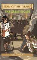 Book cover of Reading Planet - Class of the Titans: The Great Escape - Level 6: Fiction (Rising Stars Reading Planet)