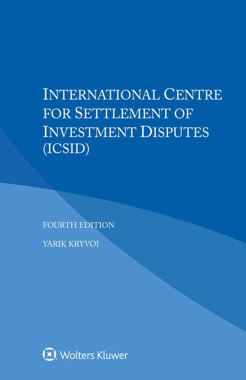 Book cover of International Centre for Settlement of Investment Disputes (ICSID) (4)