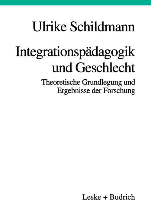 Book cover of Integrationspädagogik und Geschlecht: Theoretische Grundlegung und Ergebnisse der Forschung (1996)