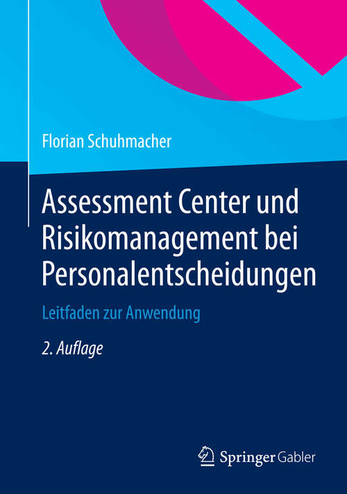 Book cover of Assessment Center und Risikomanagement bei Personalentscheidungen: Leitfaden zur Anwendung (2. Aufl. 2014)