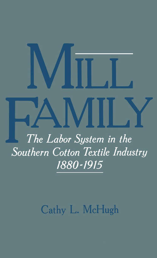 Book cover of Mill Family: The Labor System In The Southern Cotton Textile Industry, 1880-1915