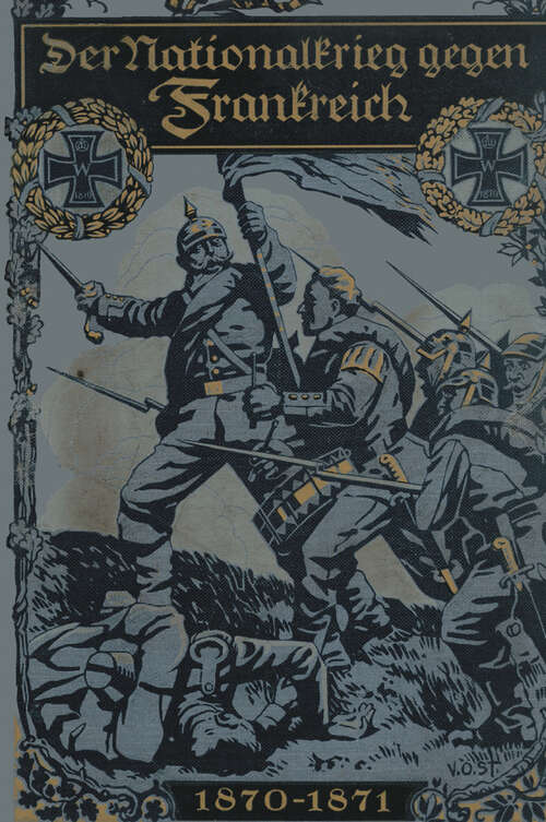 Book cover of Der Nationalkrieg gegen Frankreich 1870–1871 (9. Aufl. 1915)