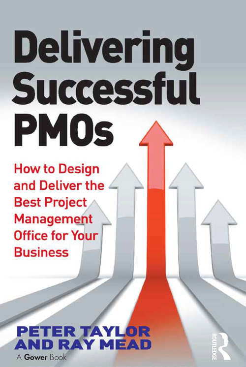 Book cover of Delivering Successful PMOs: How to Design and Deliver the Best Project Management Office for your Business