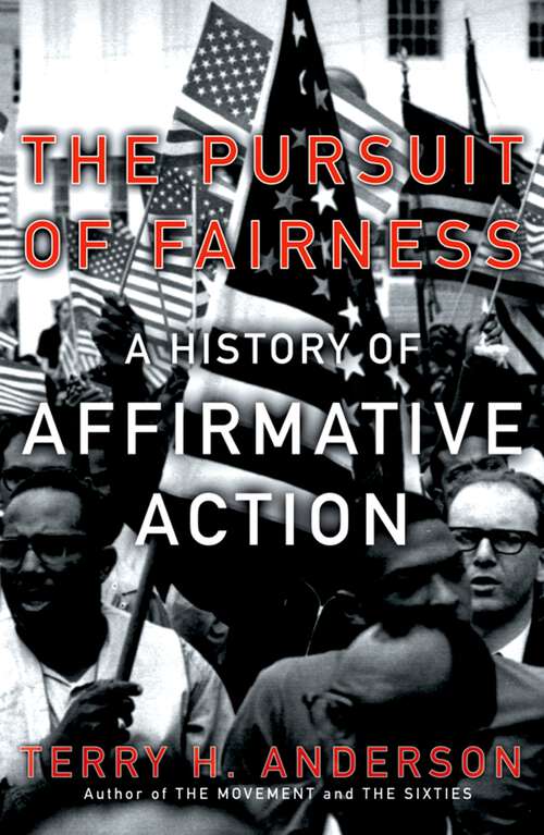 Book cover of The Pursuit of Fairness: A History of Affirmative Action