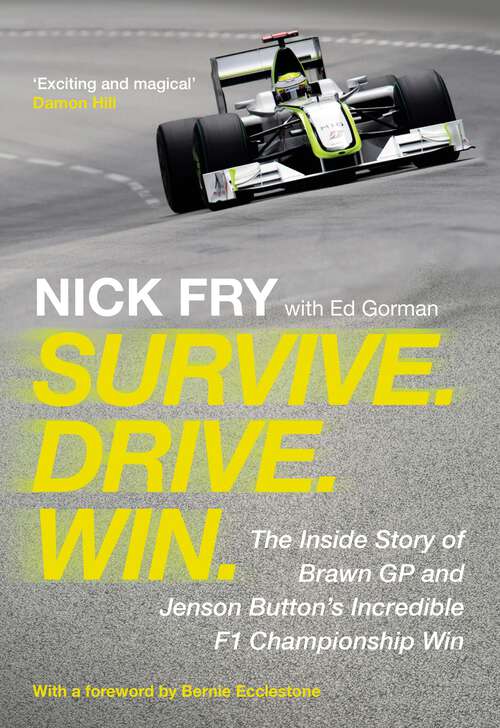 Book cover of Survive. Drive. Win.: The Inside Story of Brawn GP and Jenson Button's Incredible F1 Championship Win (Main)