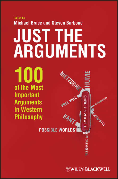 Book cover of Just the Arguments: 100 of the Most Important Arguments in Western Philosophy