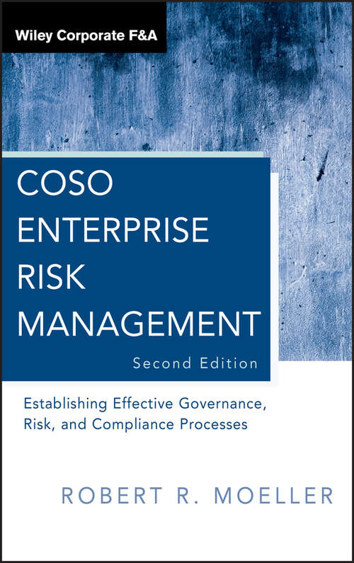 Book cover of COSO Enterprise Risk Management: Establishing Effective Governance, Risk, and Compliance Processes (2) (Wiley Corporate F&A #560)