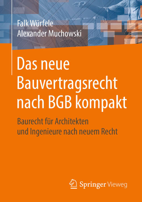 Book cover of Das neue Bauvertragsrecht nach BGB kompakt: Baurecht für Architekten und Ingenieure nach neuem Recht (1. Aufl. 2018)