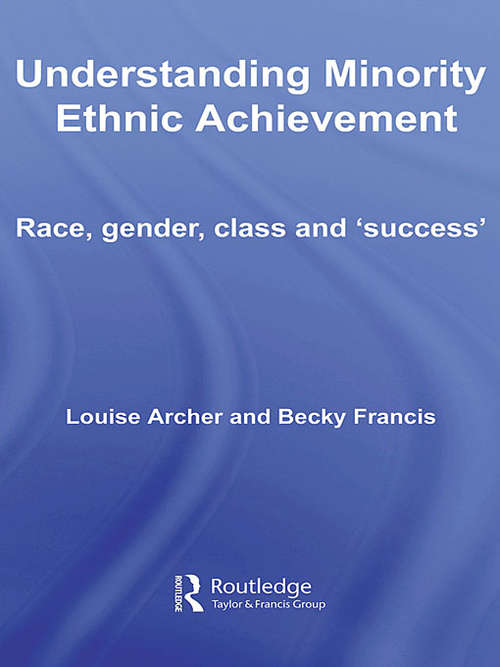 Book cover of Understanding Minority Ethnic Achievement: Race, Gender, Class and 'Success'