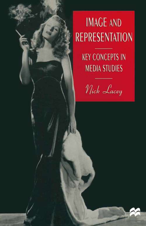 Book cover of Image and Representation: Key Concepts in Media Studies (1st ed. 1998)