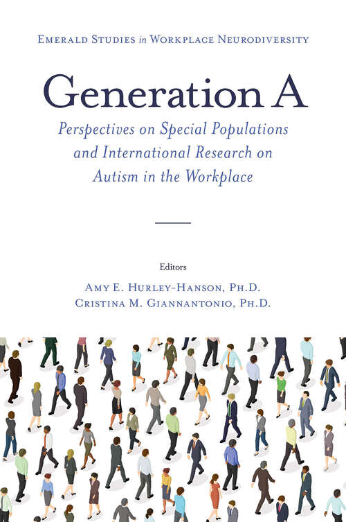 Book cover of Generation A: Perspectives on Special Populations and International Research on Autism in the Workplace (Emerald Studies in Workplace Neurodiversity)