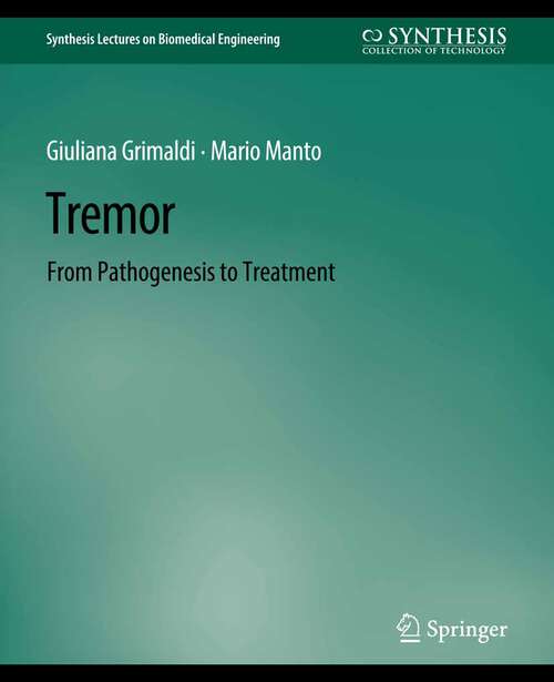 Book cover of Tremor: From Pathogenesis to Treatment (Synthesis Lectures on Biomedical Engineering)