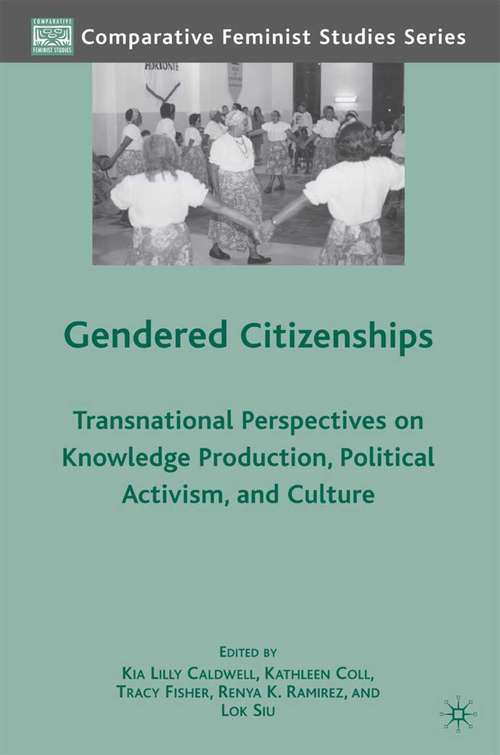 Book cover of Gendered Citizenships: Transnational Perspectives on Knowledge Production, Political Activism, and Culture (2009) (Comparative Feminist Studies)