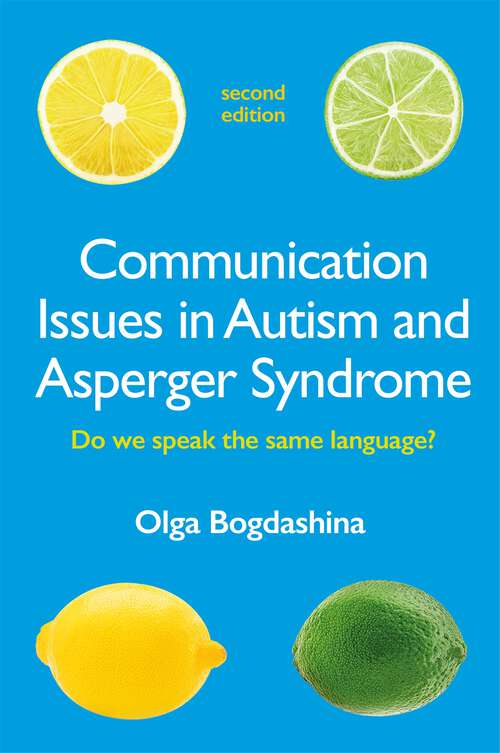 Book cover of Communication Issues in Autism and Asperger Syndrome, Second Edition: Do we speak the same language?