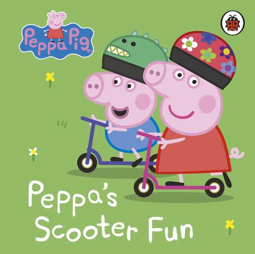 Book cover of Peppa Pig: Peppa’s Scooter Fun (Peppa Pig)