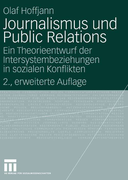 Book cover of Journalismus und Public Relations: Ein Theorieentwurf der Intersystembeziehungen in sozialen Konflikten (2. Aufl. 2007) (Organisationskommunikation)