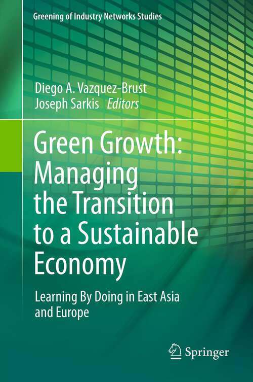 Book cover of Green Growth: Learning By Doing in East Asia and Europe (2012) (Greening of Industry Networks Studies #1)