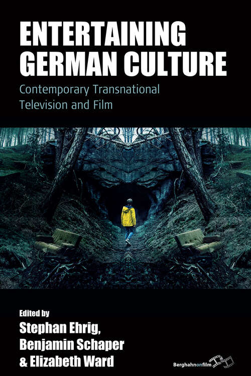 Book cover of Entertaining German Culture: Contemporary Transnational Television and Film (Film Europa #27)