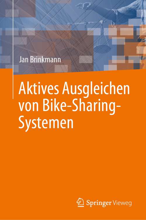 Book cover of Aktives Ausgleichen von Bike-Sharing-Systemen (1. Aufl. 2023)