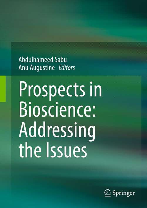 Book cover of Prospects in Bioscience: Addressing the Issues (2013)