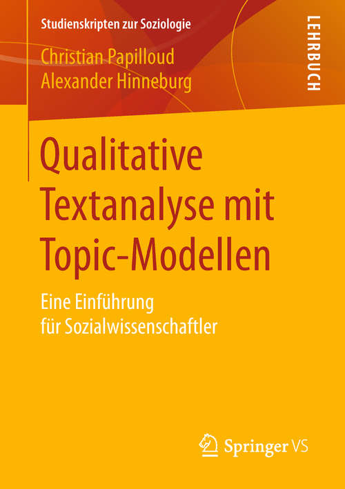 Book cover of Qualitative Textanalyse mit Topic-Modellen: Eine Einführung für Sozialwissenschaftler (Studienskripten zur Soziologie)