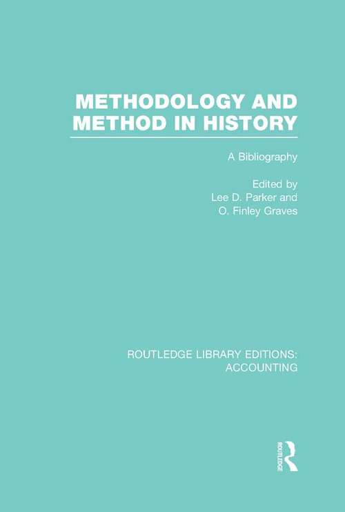 Book cover of Methodology and Method in History: A Bibliography (Routledge Library Editions: Accounting)