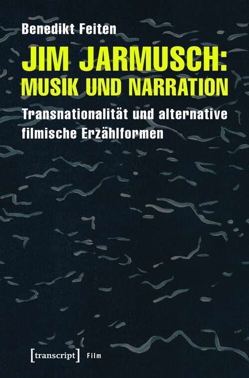 Book cover of Jim Jarmusch: Transnationalität und alternative filmische Erzählformen (Film)