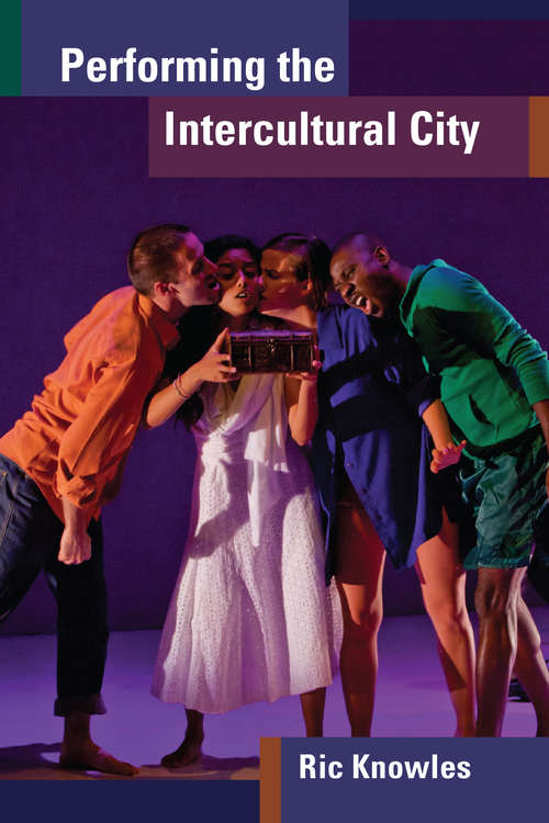 Book cover of Performing the Intercultural City (Theater: Theory/Text/Performance)