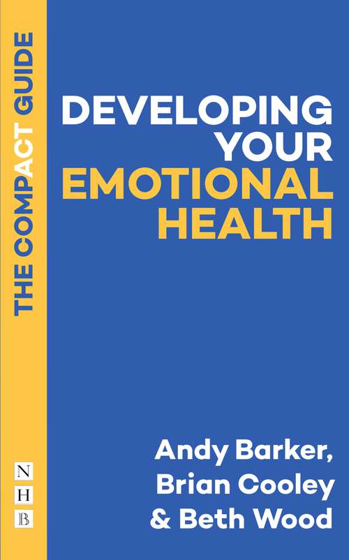 Book cover of Developing Your Emotional Health: The Compact Guide (The\compact Guides)