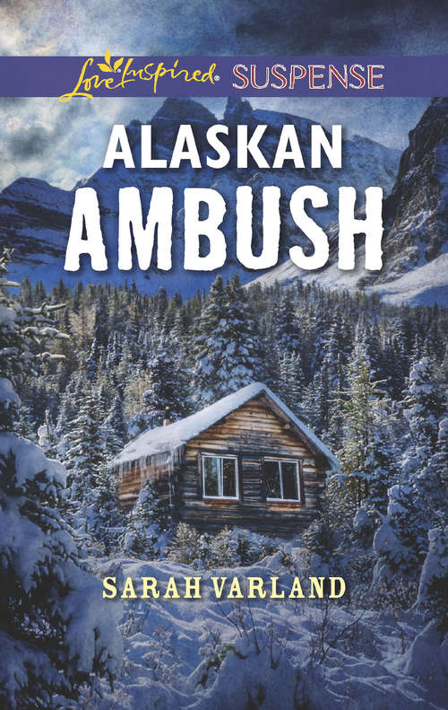 Book cover of Alaskan Ambush: Lone Star Standoff Sheltered By The Soldier Alaskan Ambush (ePub edition) (Mills And Boon Love Inspired Suspense Ser.)
