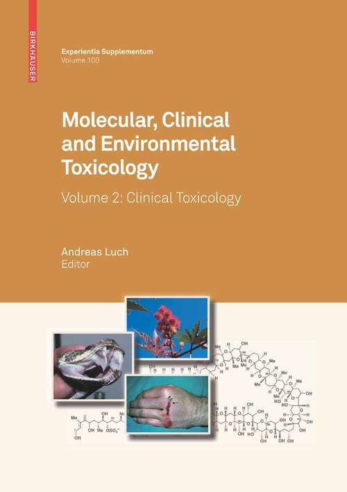 Book cover of Molecular, Clinical and Environmental Toxicology: Volume 2: Clinical Toxicology (2010) (Experientia Supplementum #100)