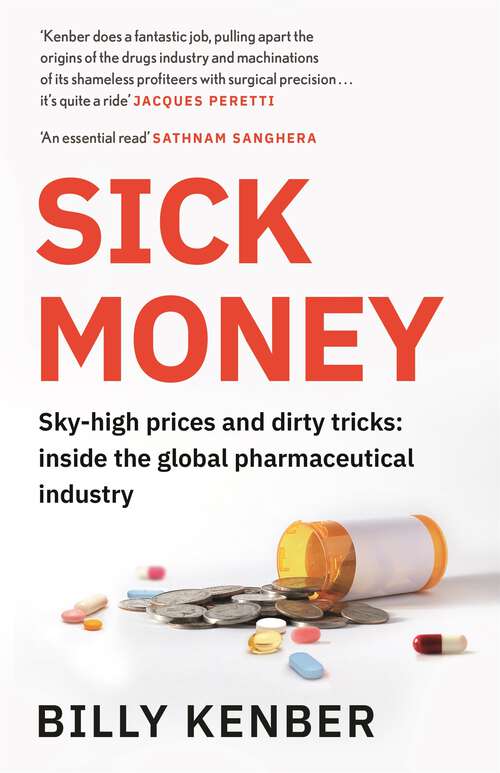 Book cover of Sick Money: The Truth About the Global Pharmaceutical Industry