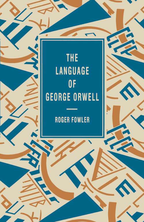 Book cover of The Language of George Orwell (1st ed. 1995) (The Language of Literature)