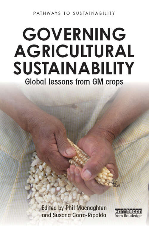 Book cover of Governing Agricultural Sustainability: Global lessons from GM crops (Pathways to Sustainability)