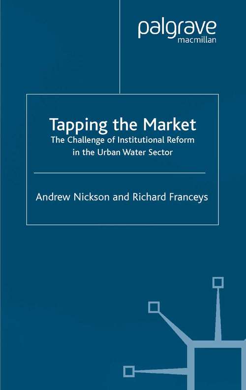 Book cover of Tapping the Market: The Challenge of Institutional Reform in the Urban Water Sector (2003) (Role of Government in Adjusting Economies)