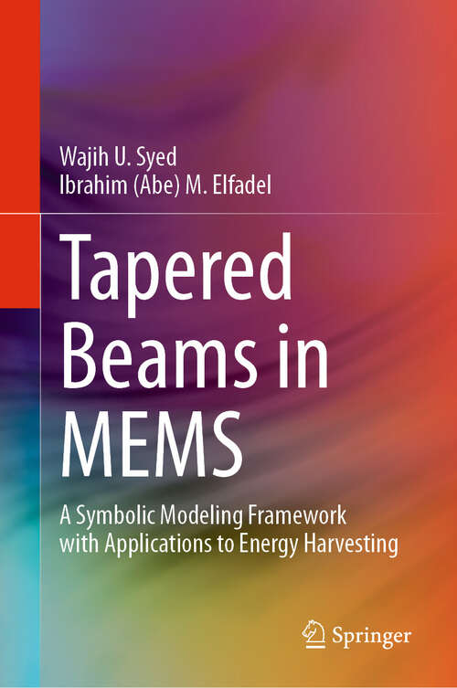 Book cover of Tapered Beams in MEMS: A Symbolic Modeling Framework with Applications to Energy Harvesting