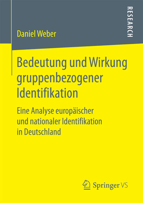 Book cover of Bedeutung und Wirkung gruppenbezogener Identifikation: Eine Analyse europäischer und nationaler Identifikation in Deutschland