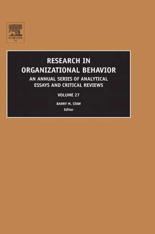 Book cover of Research in Organizational Behavior: An Annual Series of Analytical Essays and Critical Reviews (Research in Organizational Behavior: Volume 27)