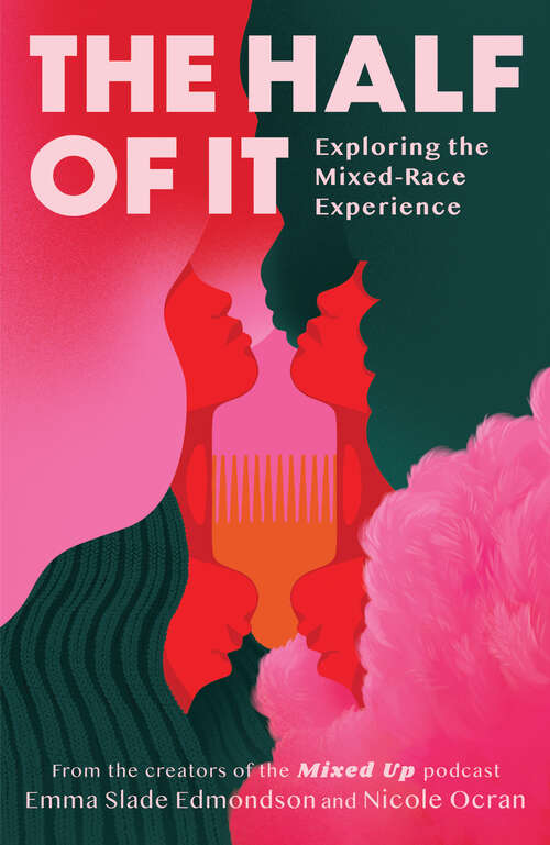 Book cover of The Half of It: Exploring the Mixed-Race Experience